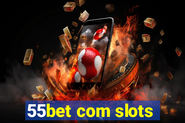 55bet com slots