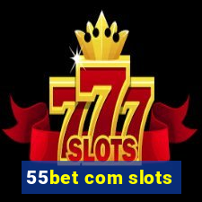 55bet com slots