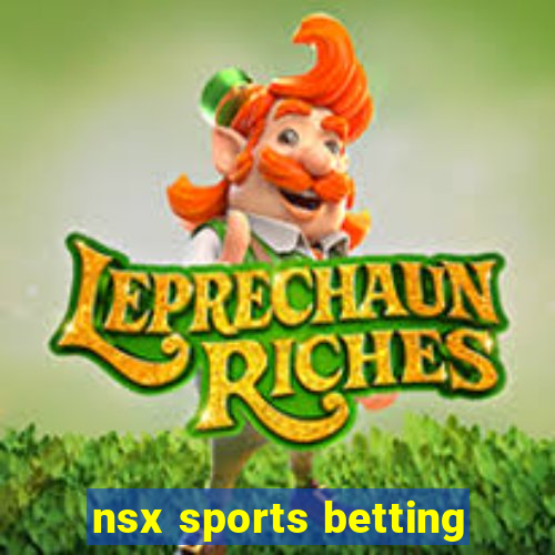 nsx sports betting