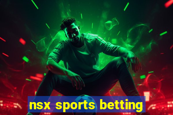 nsx sports betting