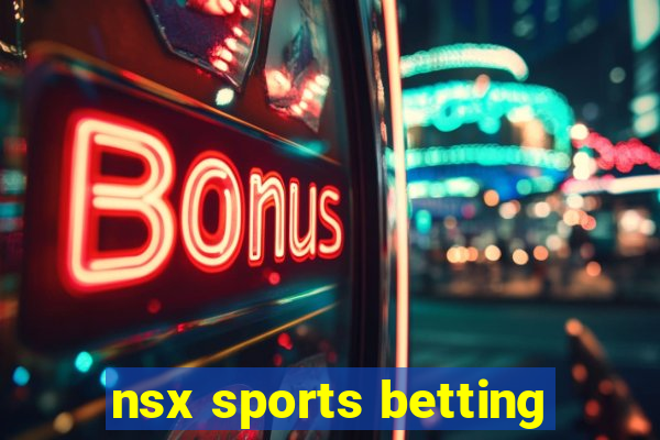 nsx sports betting