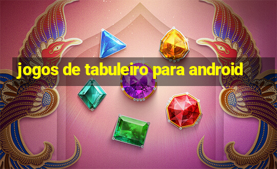 jogos de tabuleiro para android