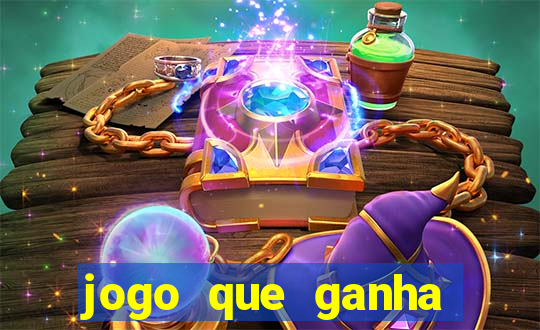 jogo que ganha muito dinheiro