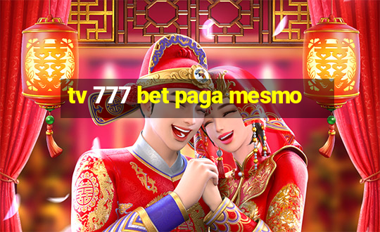 tv 777 bet paga mesmo