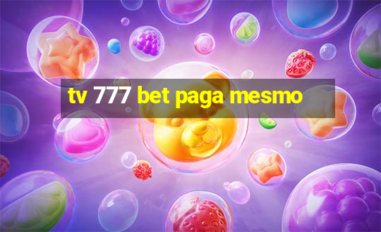 tv 777 bet paga mesmo