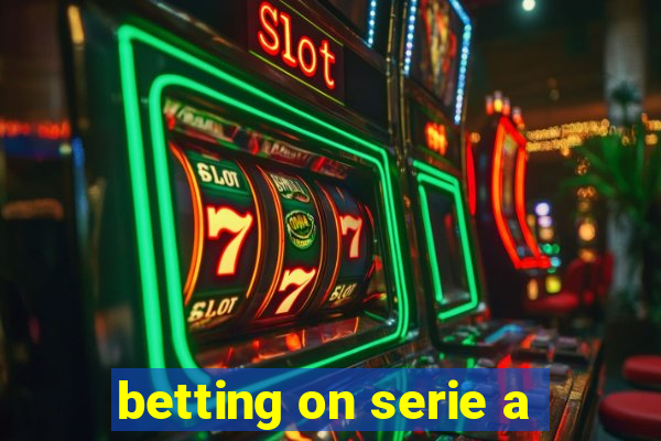 betting on serie a