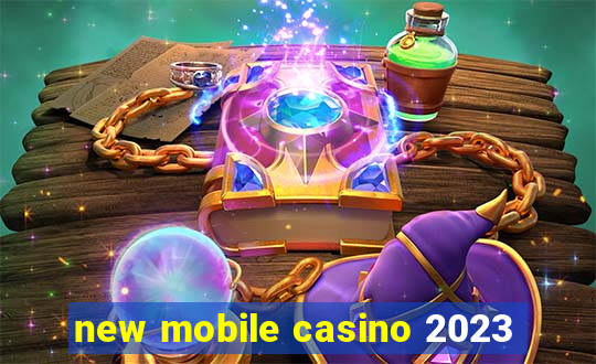 new mobile casino 2023