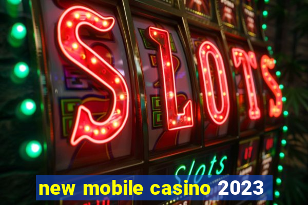 new mobile casino 2023