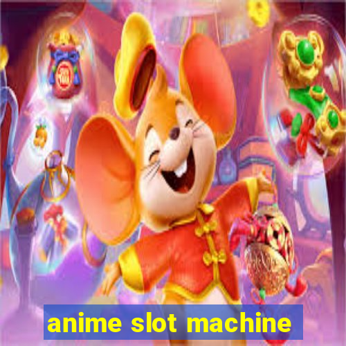 anime slot machine