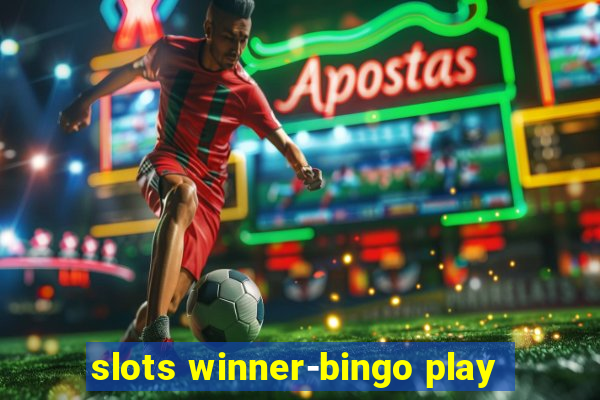 slots winner-bingo play