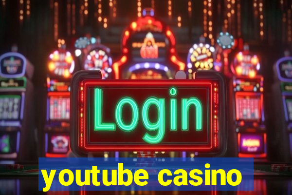 youtube casino