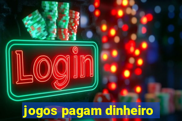 jogos pagam dinheiro