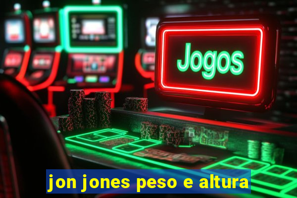 jon jones peso e altura