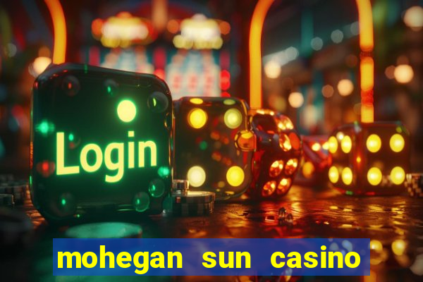 mohegan sun casino in ct