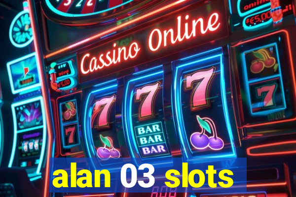 alan 03 slots