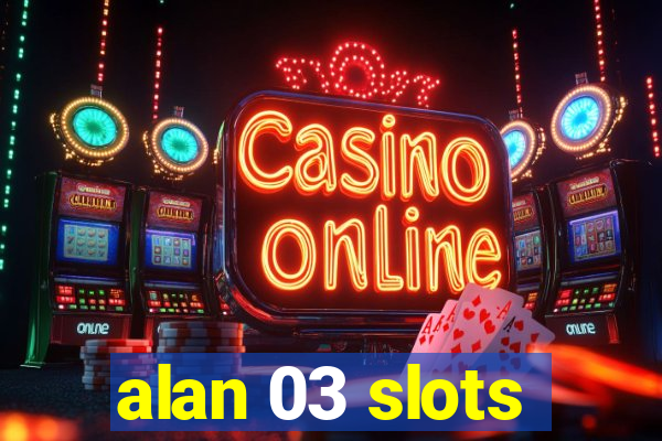 alan 03 slots