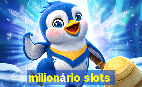 milionário slots