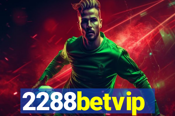 2288betvip