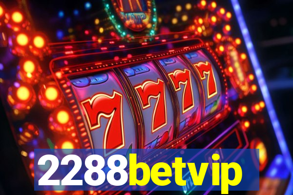 2288betvip