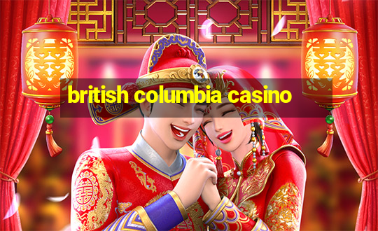 british columbia casino