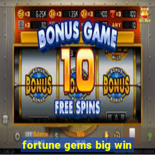 fortune gems big win