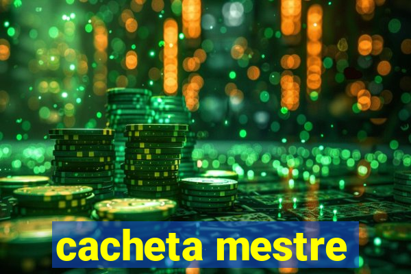 cacheta mestre