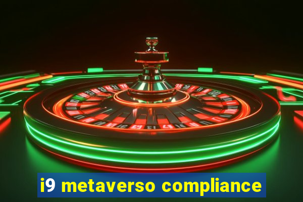 i9 metaverso compliance