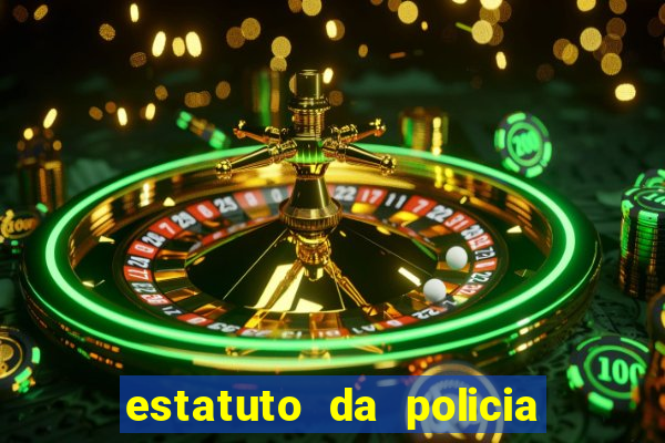 estatuto da policia civil da bahia