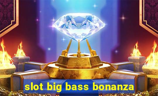 slot big bass bonanza