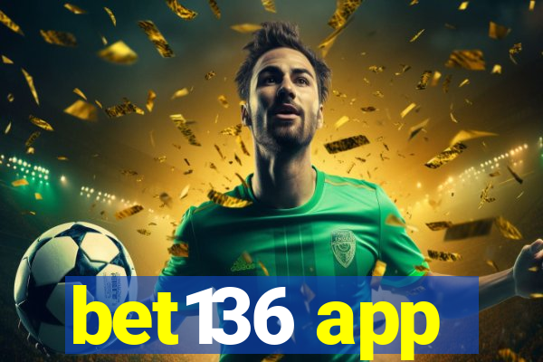 bet136 app