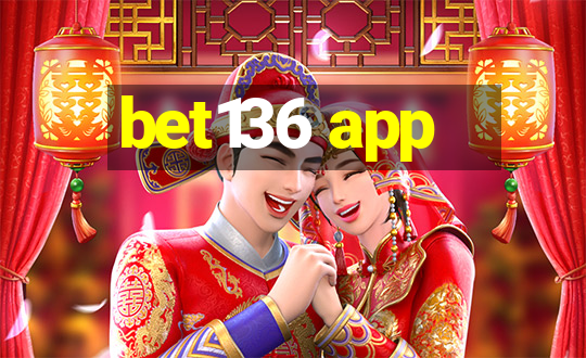 bet136 app