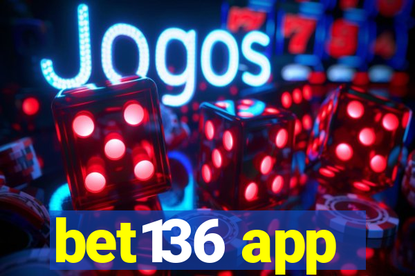 bet136 app