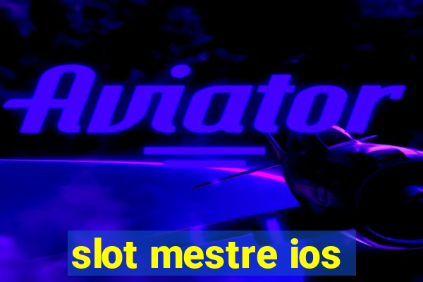 slot mestre ios