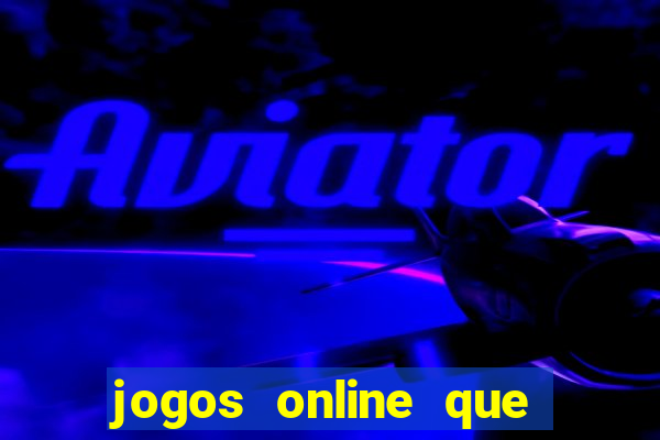 jogos online que ganha dinheiro na hora