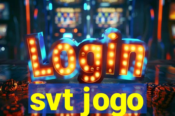 svt jogo