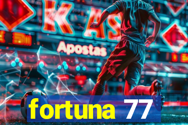 fortuna 77