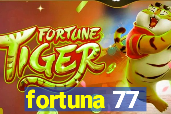 fortuna 77