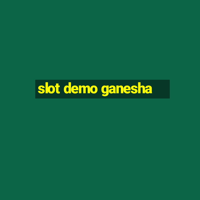 slot demo ganesha