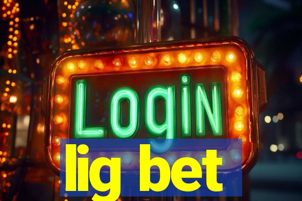 lig bet