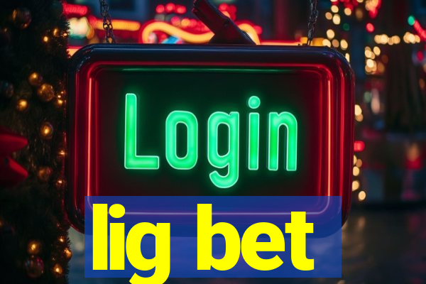 lig bet