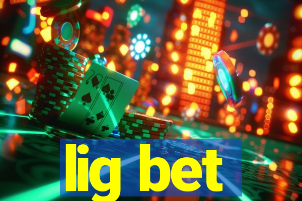 lig bet