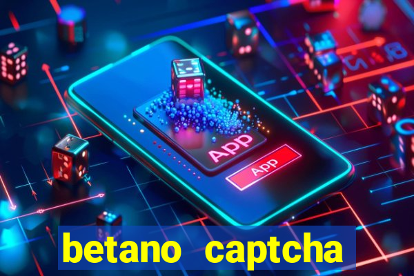 betano captcha security check