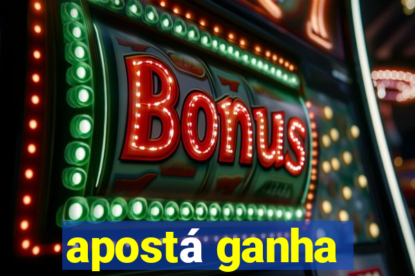 apostá ganha