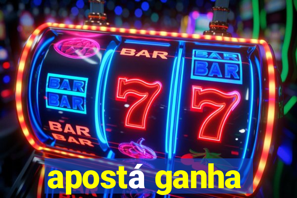 apostá ganha