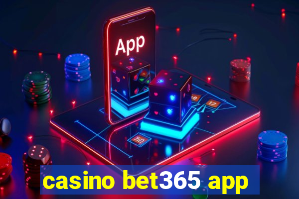 casino bet365 app