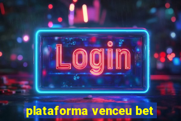 plataforma venceu bet