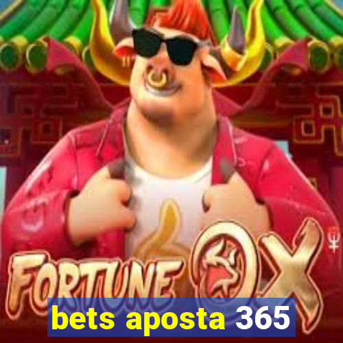 bets aposta 365