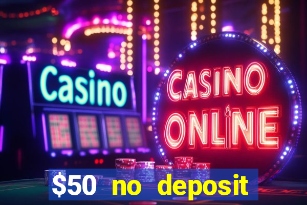 $50 no deposit bonus casino