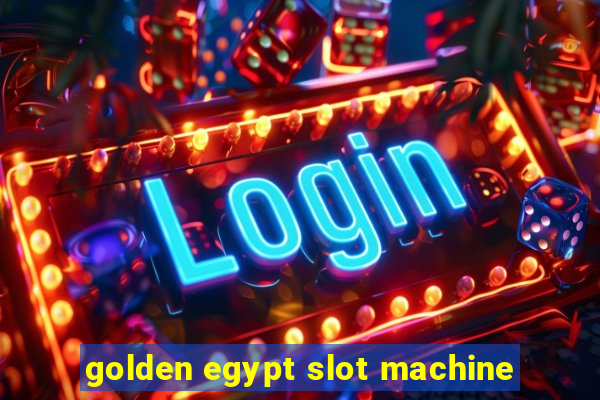 golden egypt slot machine