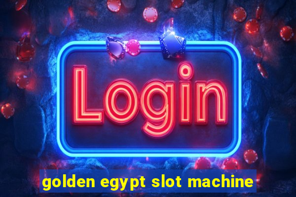 golden egypt slot machine